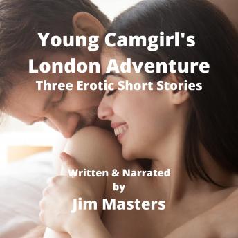 Young Camgirl's London Adventure: Natasha's Journey from Girl to Woman, Jim Masters