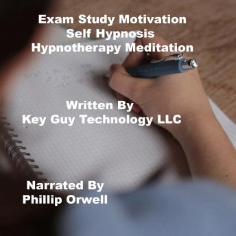 listen Exam Study Motivation Self Hypnosis Hypnotherapy Meditation By Key Guy Technology Llc Audiobooks audiobook Listen Exam Study Motivation Self Hypnosis Hypnotherapy Meditation By Key Guy Technology Llc Audiobook audiobook