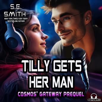 Tilly Gets Her Man: A Cosmos' Gateway Short: Short and Sweet Story