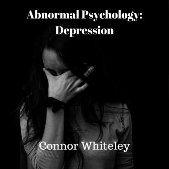 Abnormal Psychology: Depression