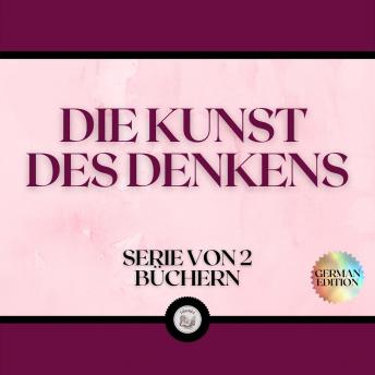 [German] - DIE KUNST DES DENKENS (SERIE VON 2 BÜCHERN)