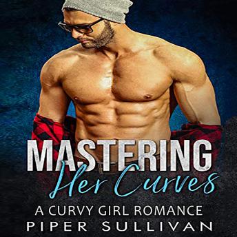 Download Mastering Her Curves: A Curvy Girl Romance by Piper Sullivan