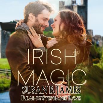 Irish Magic: A romantic comedy with a touch of magic, Audio book by Susan B James