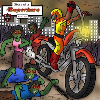 Story of a Superhero: The Superhero Who Stopped the Zombie Plague