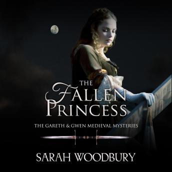 The Fallen Princess: A Gareth & Gwen Medieval Mystery