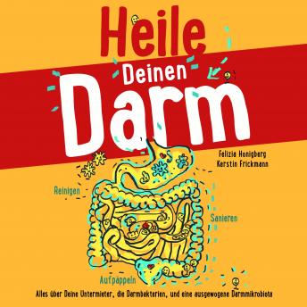 [German] - Heile Deinen Darm: Alles über Deine Untermieter, die Darmbakterien, und eine ausgewogene Darmmikrobiota