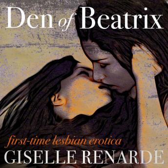 Den of Beatrix: First Time Lesbian Erotica