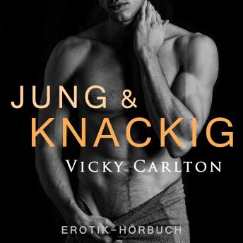 Jung und knackig. Verbotener Sex: Erotik-Hörbuch