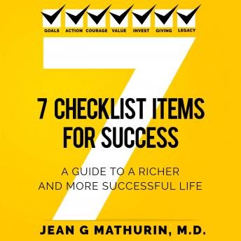 7 Checklist Items for Success: A Guide to a Richer and More Successful Life, Audio book by Jean G Mathurin, M.D.