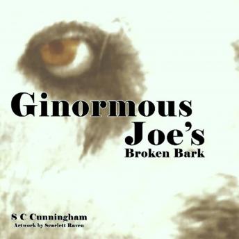 Ginormous Joe's Broken Bark: The Ginormous Joe Series