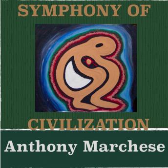 Symphony of Civilization: A Song of the Flow of Nature and the Sonic Symphony that Surrounds us Everyday