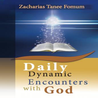 Daily Dynamic Encounters With God