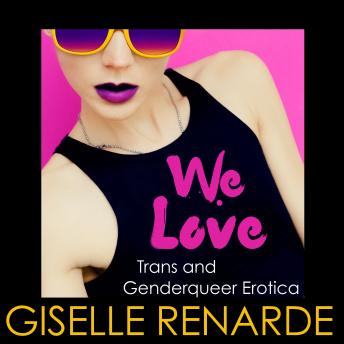 We Love: Trans and Genderqueer Erotica