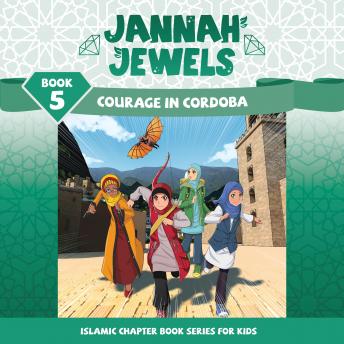 Jannah Jewels Book 5: Courage In Cordoba