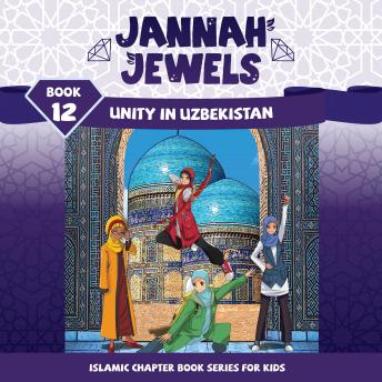Jannah Jewels Book 12: Unity In Uzbekistan
