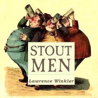 Stout Men, Audio book by Lawrence Winkler