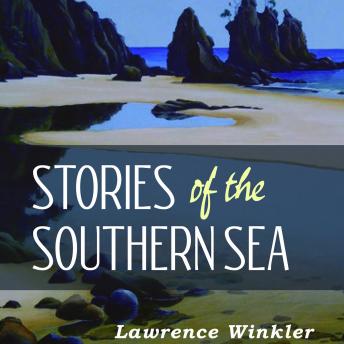 Download Stories of the Southern Sea by Lawrence Winkler