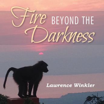 Fire Beyond the Darkness, Audio book by Lawrence Winkler