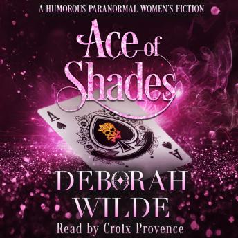 Download Ace of Shades: A Humorous Paranormal Women's Fiction by Deborah Wilde