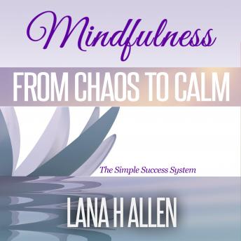 Mindfulness: From Chaos to Calm