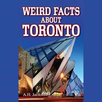 Weird Facts About Toronto