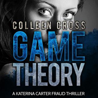 Game Theory: A Katerina Carter Fraud Legal Thriller