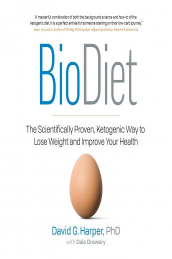 BioDiet: The Scientifically Proven, Ketogenic Way to Lose Weight and Improve Your Health, Dale Drewery, David G. Harper