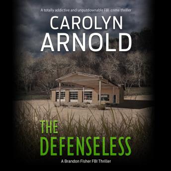 Defenseless: A totally addictive and unputdownable FBI crime thriller, Carolyn Arnold