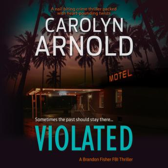Violated: A nail-biting crime thriller packed with heart-pounding twists, Carolyn Arnold