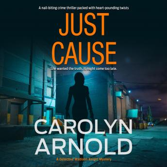 Just Cause: Sub-title:  A nail-biting crime thriller packed with heart-pounding twists