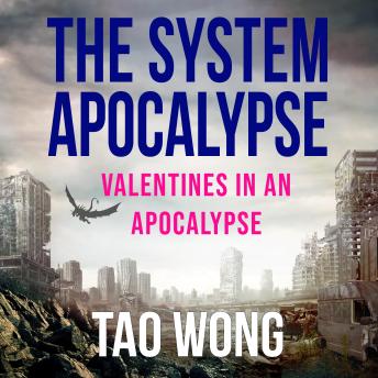 Valentines in an Apocalypse: A System Apocalypse Short Story