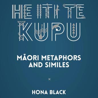 [Maori] - HE ITI TE KUPU: Māori Metaphors and Similes