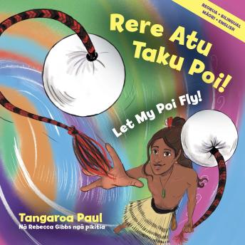 [Maori] - Rere Atu Taku Poi! Let My Poi Fly!