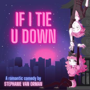 If I Tie U Down