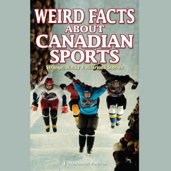 Weird Facts About Canadian Sports