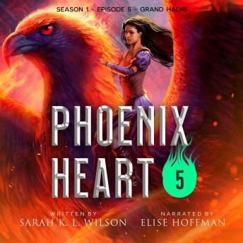 Phoenix Heart: Season One, Episode Five 'Grand Hadri'