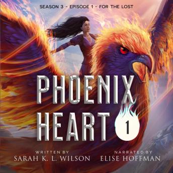 Phoenix Heart: Season Three, Episode One, 'For the Lost'