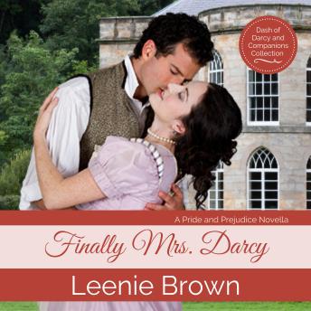 Finally Mrs. Darcy: A Pride and Prejudice Variation Novella
