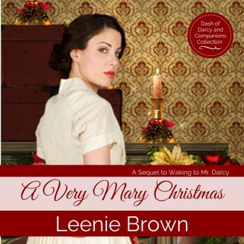 A Very Mary Christmas: A Sequel to Waking to Mr. Darcy