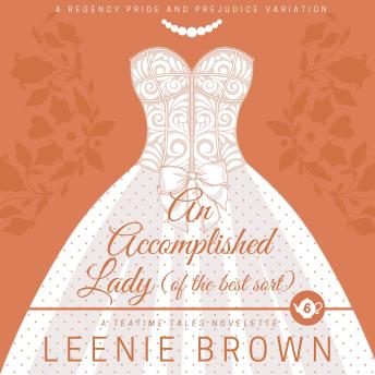 An Accomplished Lady (of the best sort): A Teatime Tales Novelette