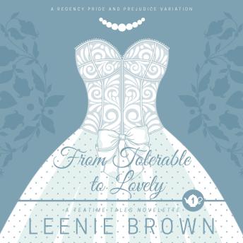 From Tolerable to Lovely: A Teatime Tales Novelette