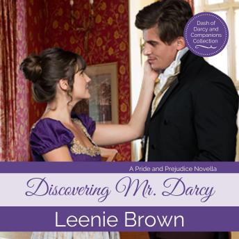 Discovering Mr. Darcy: A Pride and Prejudice Novella