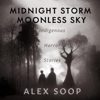 Midnight Storm Moonless Sky: Indigenous Horror Stories