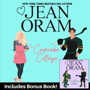 Cupcake Cottage (Including Bonus Novel, The: Peach Blossom Hollow): A Sweet Hockey Romance