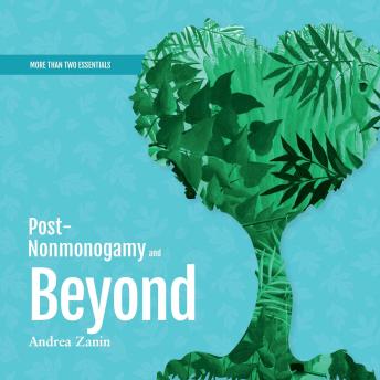 Post-Nonmonogamy and Beyond: A More Than Two Essentials Guide