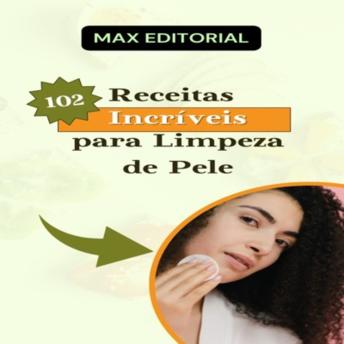 [Portuguese] - 102 Receitas Incríveis para Limpeza de Pele
