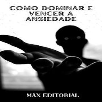[Portuguese] - Como Dominar e Vencer a Ansiedade