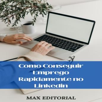 [Portuguese] - Como conseguir emprego rapidamente no Linkedin