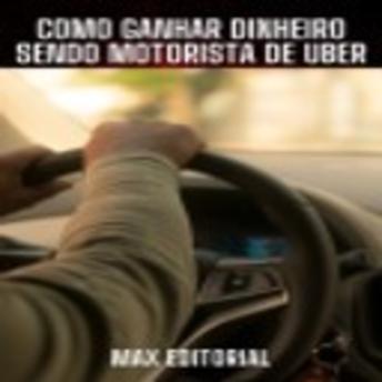 [Portuguese] - Como Ganhar dinheiro sendo Motorista de Uber