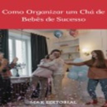 [Portuguese] - Como Organizar um Chá de Bebês de Sucesso